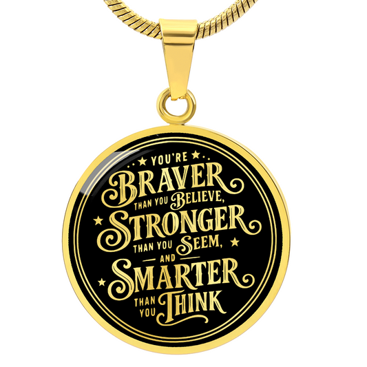 Strength Necklace Braver Than You Believe Pendant Inspirational Motivational Gift Jewelry